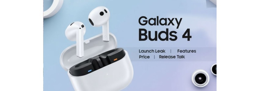 Galaxy Buds 4 Leaks and Rumors